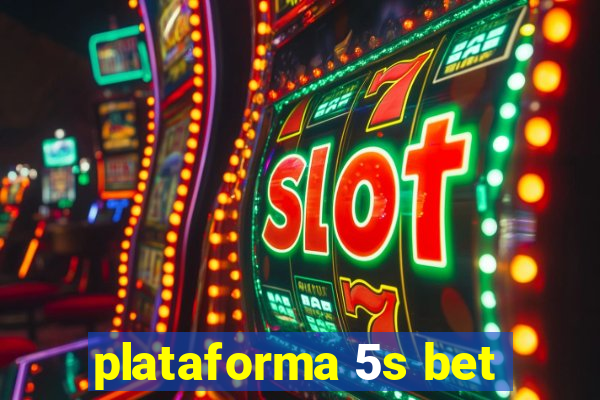 plataforma 5s bet